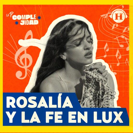 Rosalía y la fe en LUX: ¿la religión está de moda?