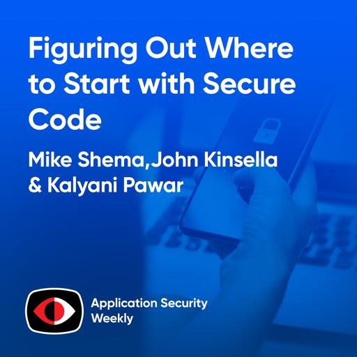 Figuring Out Where to Start with Secure Code - ASW #358