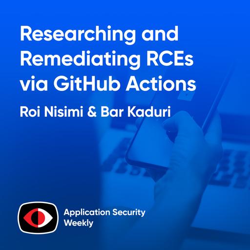 Researching and Remediating RCEs via GitHub Actions - Bar Kaduri, Roi Nisimi - ASW #355