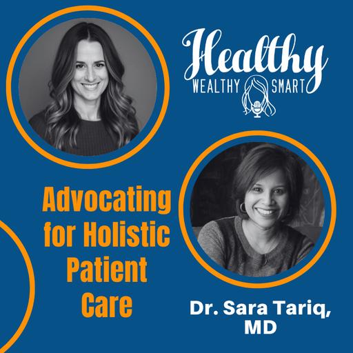 Dr. Sara Tariq: Advocating for Holistic Patient Care