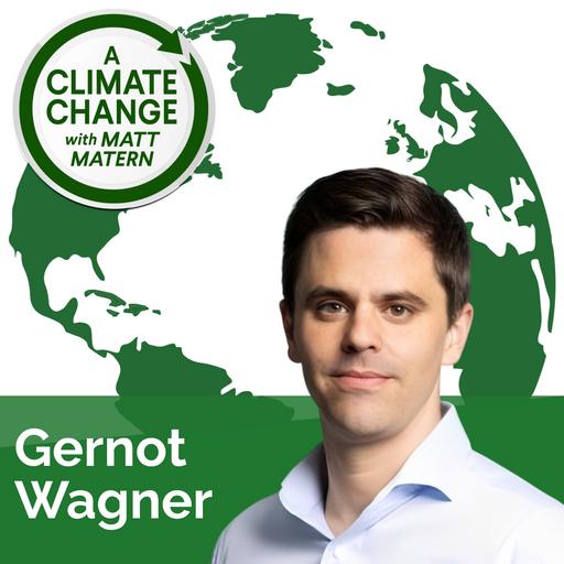 214: Why Renewables Are Beating Fossil Fuels on Cost with Dr. Gernot Wagner