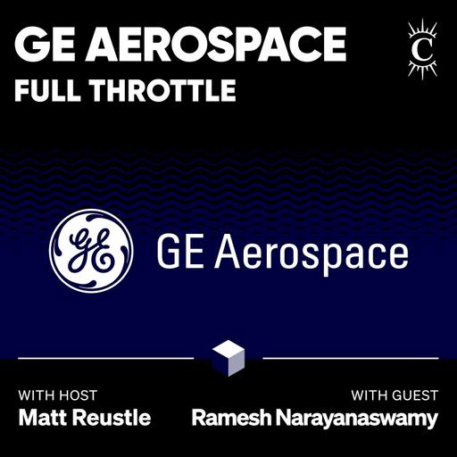 GE Aerospace: Full Throttle - [Business Breakdowns, EP.235]