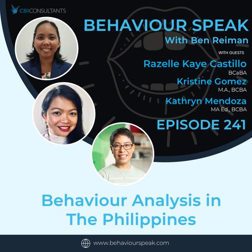 Ep 241: Behaviour Analysis in The Philippines with Razelle Kaye Castillo, BCaBA, Kristine Gomez M.A., BCBA, & Kathryn Mendoza, MA Ed., BCBA