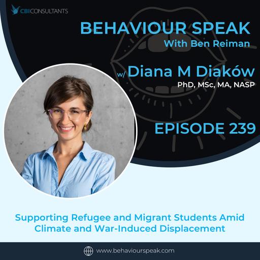 Episode 239: Supporting Refugee and Migrant Students Amid Climate and War-Induced Displacement with Dr. Diana Diaków