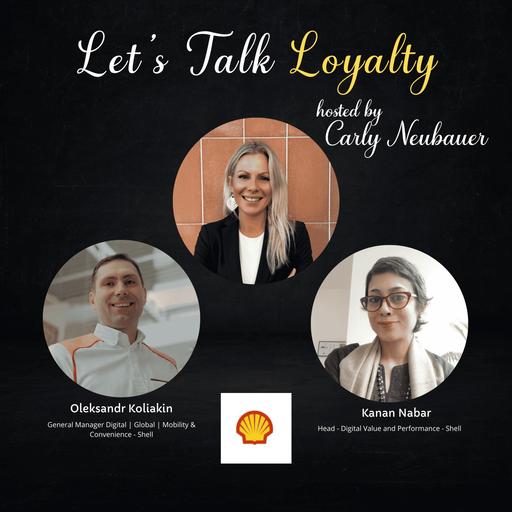 Global Loyalty at Shell: Insights, Strategy & Impact (#725)