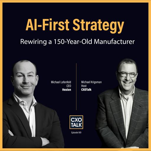 How AI Changed a 150-Year-Old Industrial Manufacturing Company! | CXOTalk #901