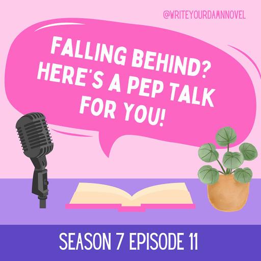 Falling behind? Here's a pep talk for you!