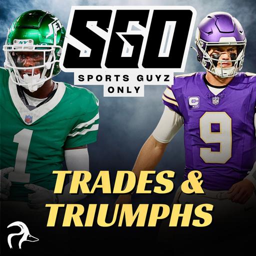 Sports Guyz Only; Trades & Triumphs