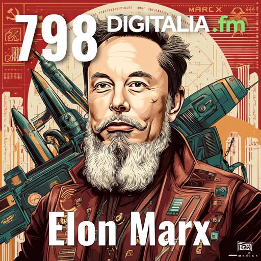 Digitalia #798 - Elon Marx