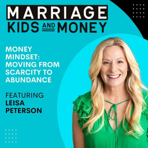 Money Mindset: Moving from Scarcity to Abundance | Leisa Peterson