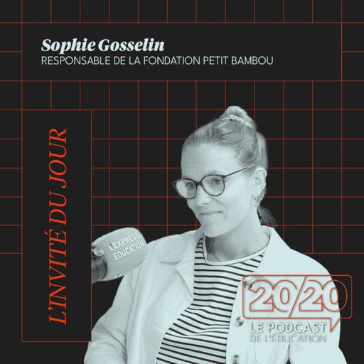 [PARTENARIAT] 20/20 : Quand on va bien, on apprend mieux ! Sophie Gosselin, Responsable de la fondation Petit BamBou