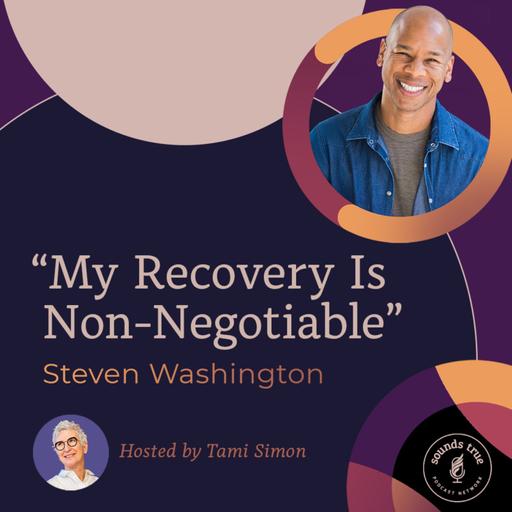 Steven Washington: "My Recovery Is Non-Negotiable"