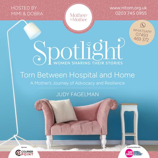 Judy Fagelman: Torn Between Hospital and Home: A Mothers' Journey of Advocacy and Resilience