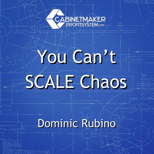 You Can't Scale Chaos with Dominic Rubino
