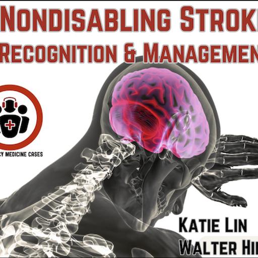 Ep 209 Nondisabling Stroke Recognition and Management