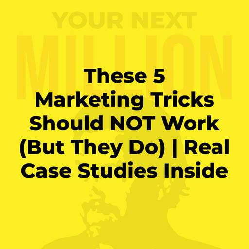 5 Marketing Tricks Should NEVER Work (But They Do) | Real Case Studies Inside