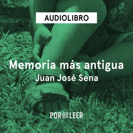 Memoria más antigua - Juan José Sena