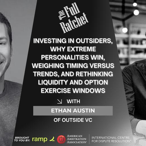497. Investing in Outsiders, Why Extreme Personalities Win, Weighing Timing versus Trends, and Rethinking Liquidity and Option Exercise Windows (Ethan Austin)