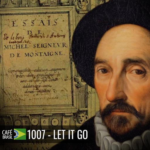 Café Brasil 1007 - Let it go - Sobre os medos que nos controlam