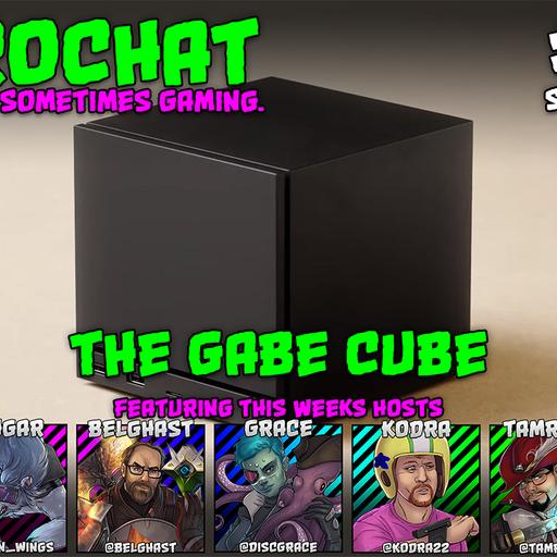 AggroChat #547 - The Gabe Cube