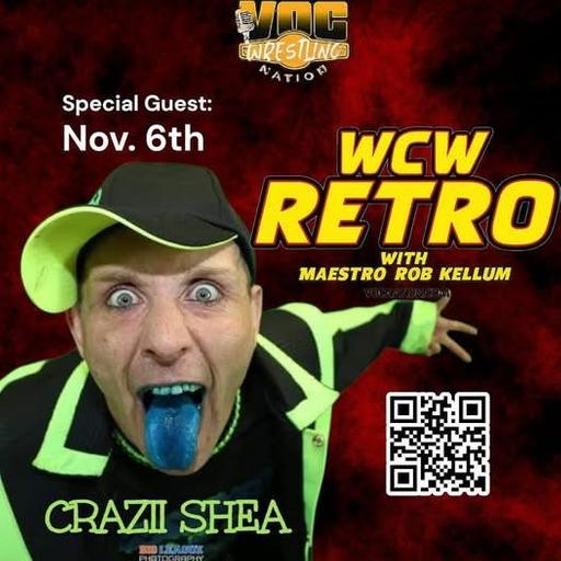 WCW Retro with "Maestro" Rob Kellum - Crazii Shea