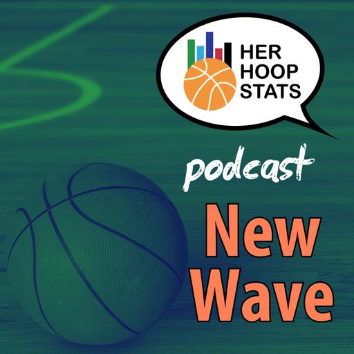 New Wave | The Her Hoop Stats Podcast