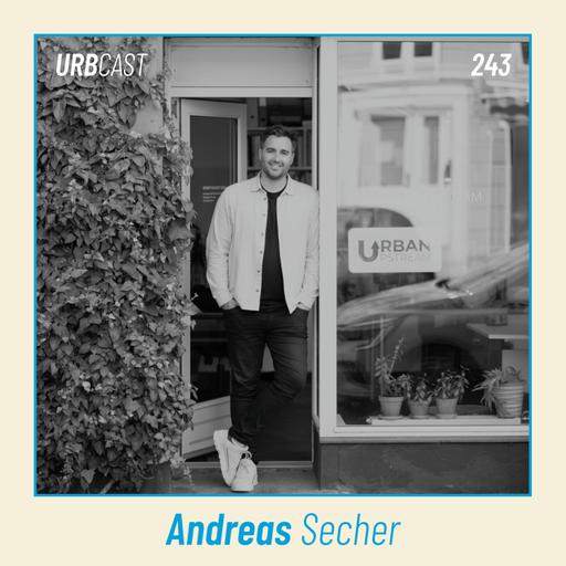 243: Can cities ever be truly sustainable? | Andreas Secher - Urban Upstream,