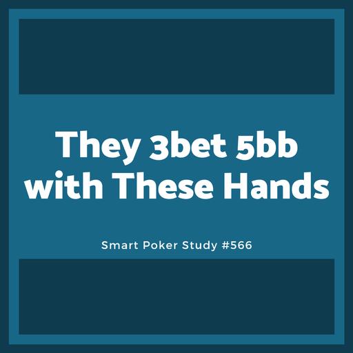 They 3bet 5bb with These Hands #566