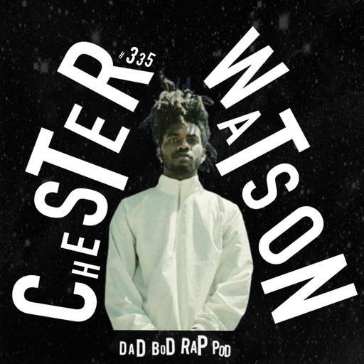 Episode #335 Just Grindin' with guest Chester Watson