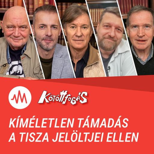 Kötöttfogás 373. – Brutális támadás a Tisza-jelöltek ellen