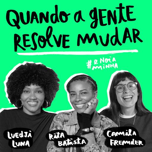 Quando a gente resolve mudar