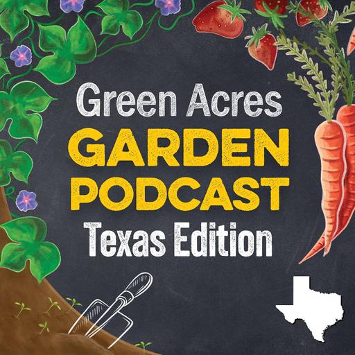 Texas Edition: Growing With The Texas Garden Guy