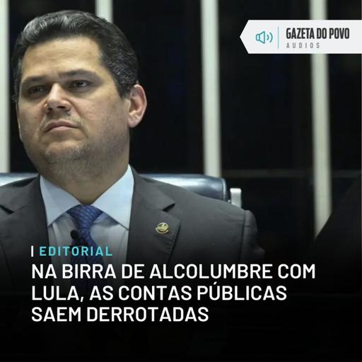 Editorial: Na birra de Alcolumbre com Lula, as contas públicas saem derrotadas