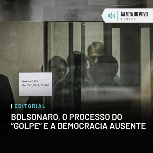 Editorial: Bolsonaro, o processo do “golpe” e a democracia ausente