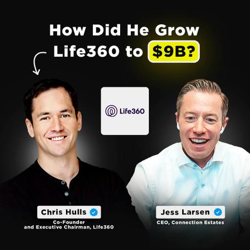 How did he grow Life360 to $9B? | Chris Hulls, Co-Founder and Executive Chairman at Life360