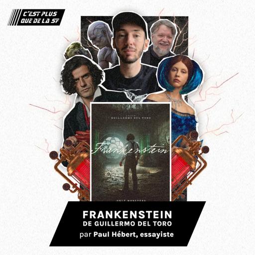 Analyse du Frankenstein de Guillermo Del Toro - Paul Hébert #272