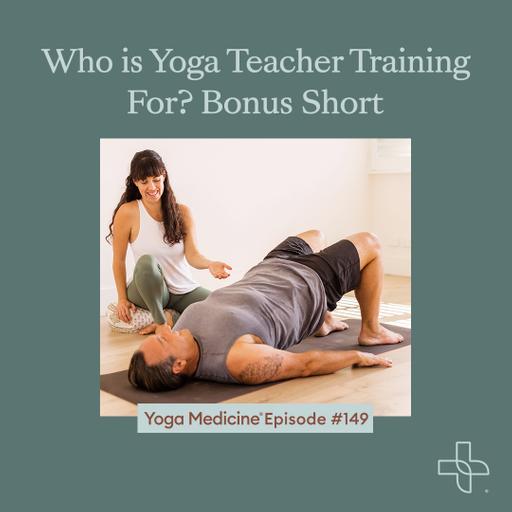 Who is Yoga Teacher Training For? Bonus Short