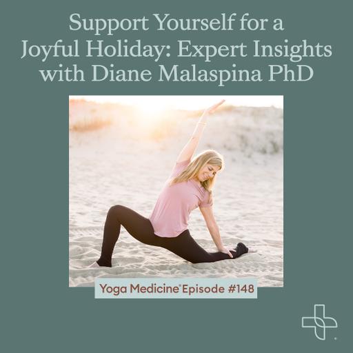 Support Yourself for a Joyful Holiday: Expert Insights with Diane Malaspina PhD