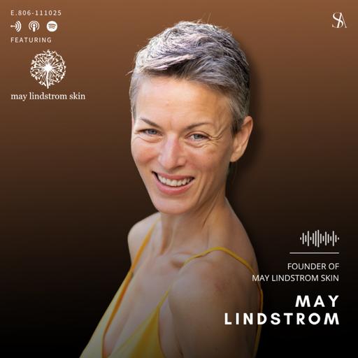 May Lindstrom on Clean Beauty, Healing, and Self-Connection: How Sensitivity Sparked a Cult Skincare Brand