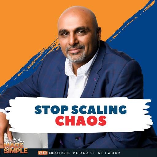 Stop Scaling Chaos: The 5 Rules for a Simpler, Stronger Dental Practice