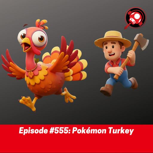 #555: Pokémon Turkey
