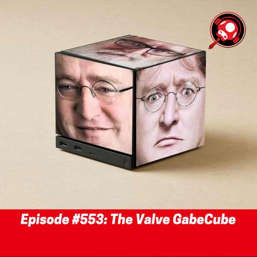 #553: The Valve GabeCube