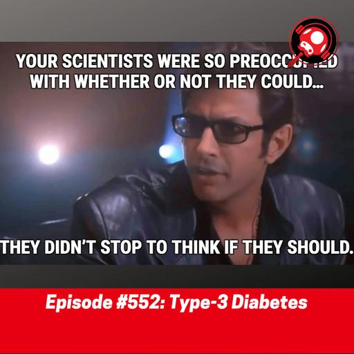 #552: Type-3 Diabetes