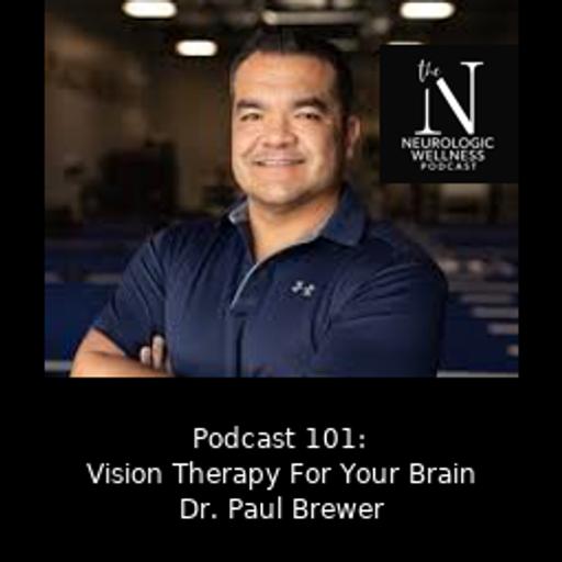 Vision Therapy For Your Brain w/ Dr. Paul Brewer