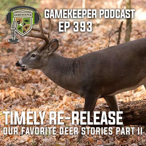 EP:393 | [Re-Release #121] Our Favorite Deer Stories Part II