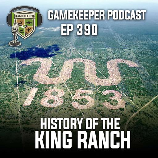 EP:390 | History of the King Ranch with Tio Kleberg