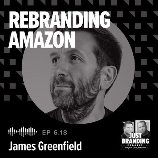 S06.EP18 - Transforming Amazon: Behind the Brand Overhaul with Koto (James Greenfield)