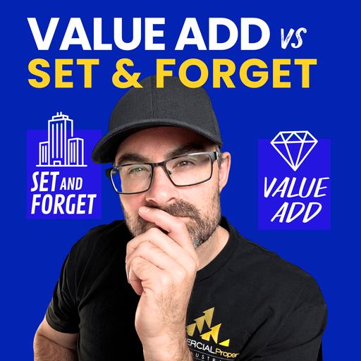 Value Add vs Set and Forget: Most Investors Choose Wrong and Lose Years of Wealth