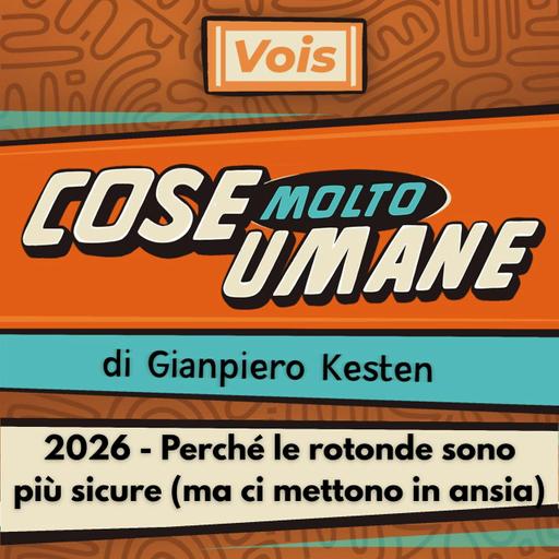 2026 - Perché le rotonde sono più sicure (ma ci mettono in ansia)