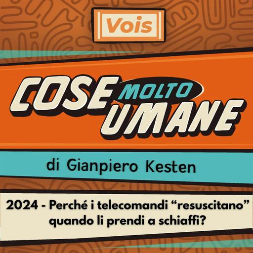 2024 - Perché i telecomandi “resuscitano” quando li prendi a schiaffi?